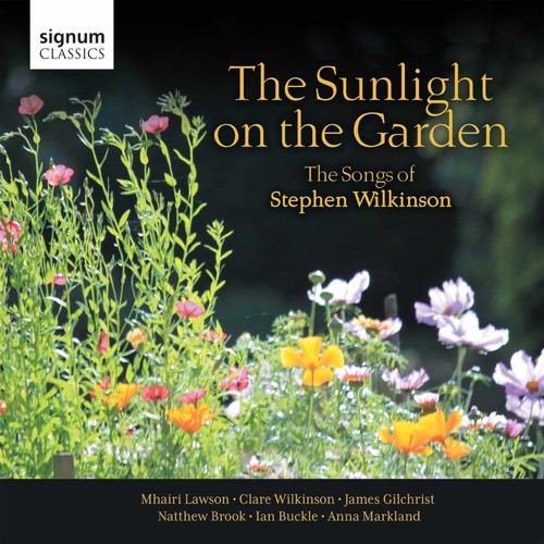 Wilkinson/ Gilchrist/ Buckle - Sunlight on the Garden: Songs of Stephen Wilkinson