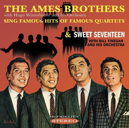 Ames Brothers - Ames Brothers Sing Famous Hits Of Famous Quartets / sweet seventeen
