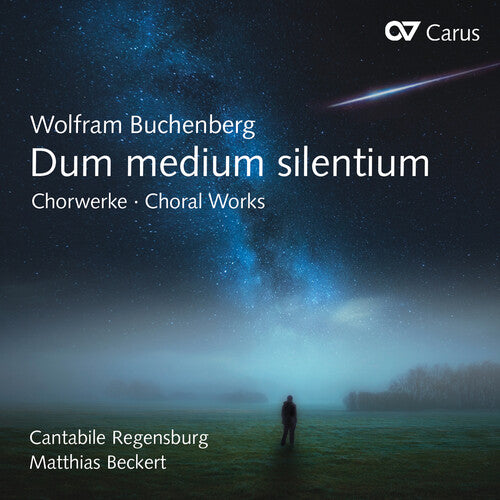 Buchenberg/ Cantabile Regensburg/ Beckert - Dum Medium Silentium