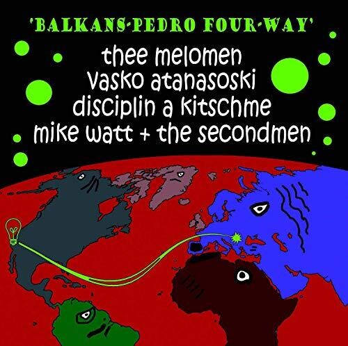 Balkans-Pedro Four-Way/ Mike Watt - Balkans-pedro Four-way