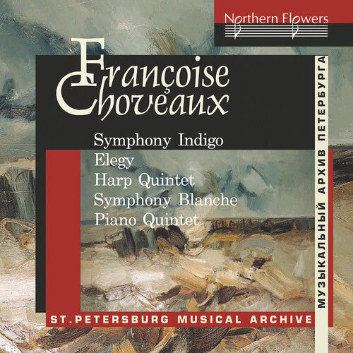 St. Petersburg Chamber Orchestra - Francoise Choveaux: Symphony Indigo, Elegy for Cello, Quintet for Harp and String Quartet