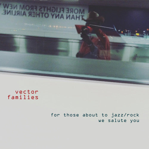 Vector Families - For Those About to Jazz / Rock We Salute You