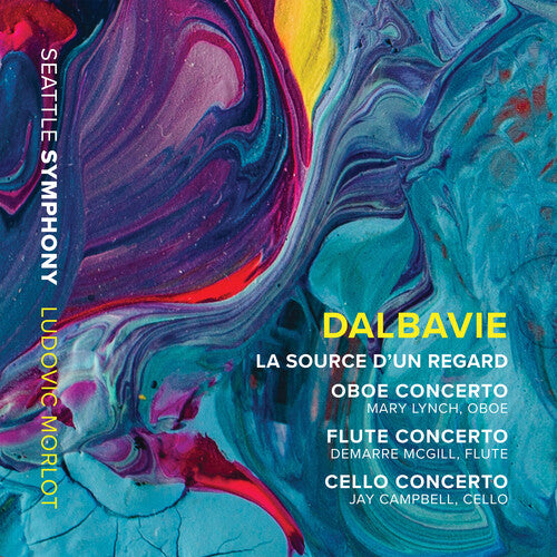 Dalbavie/ Seattle Symphony/ Morlot - Source D'un Regard