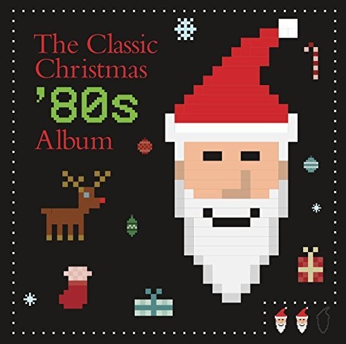 Various Artists - Classic Christmas 80s Album