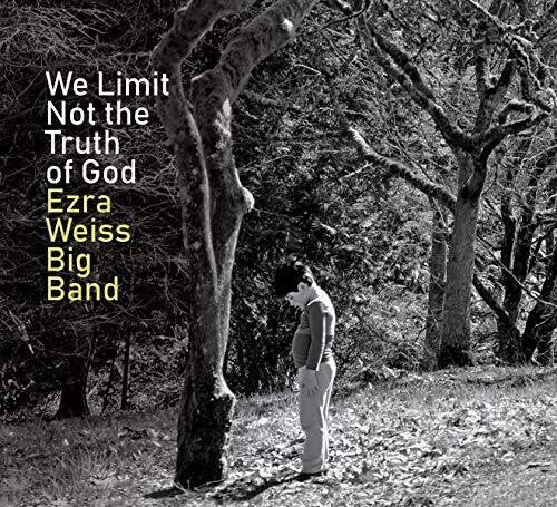 Ezra Weiss - We Limit Not the Truth of God