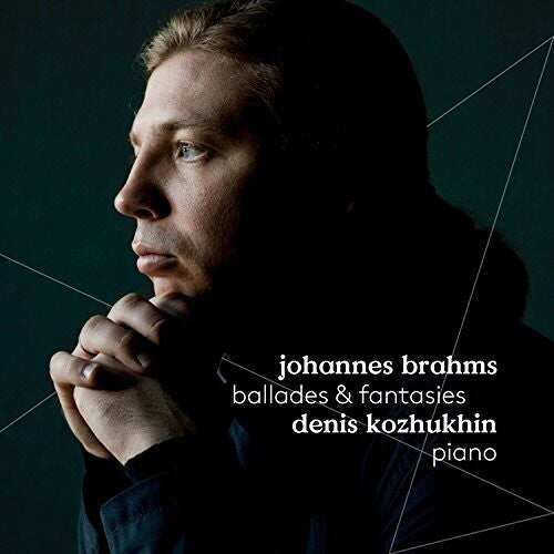 Brahms/ Kozhukhin - Brahms: Ballades & Fantasies
