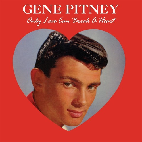 Gene Pitney - Only Love Can Break A Heart