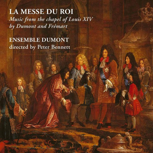 Ensemble Dumont - Messe Du Roi