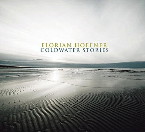 Florian Hoefner - Coldwater Stories