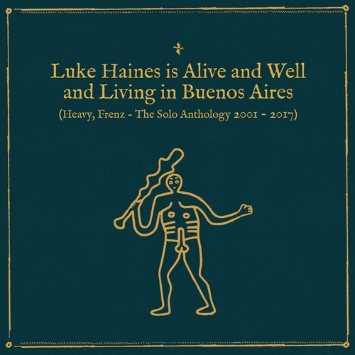 Luke Haines - Is Alive & Well & Living In Buenos Aires: Heavy Frenz The SoloAnthology 2001-2017