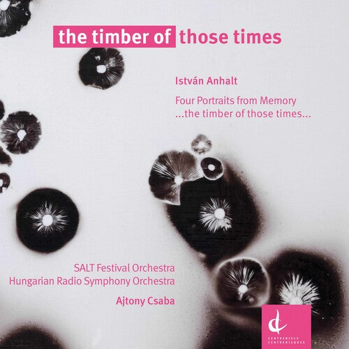 Anhalt/ Hungarian Radio Symphony Orch/ Csaba - Timber of Those Times