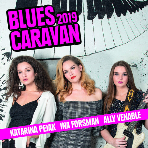 Ally Venable / Katarina Pejak / Ina Forsman - Blues Caravan 2019