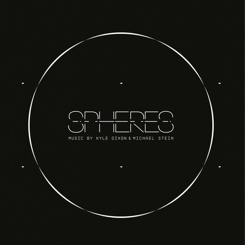 Kyle Dixon / Michael Stein - Spheres (Original Score)