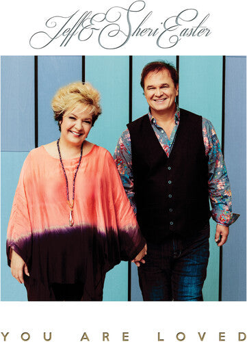Jeff Easter & Sheri - You Are Loved