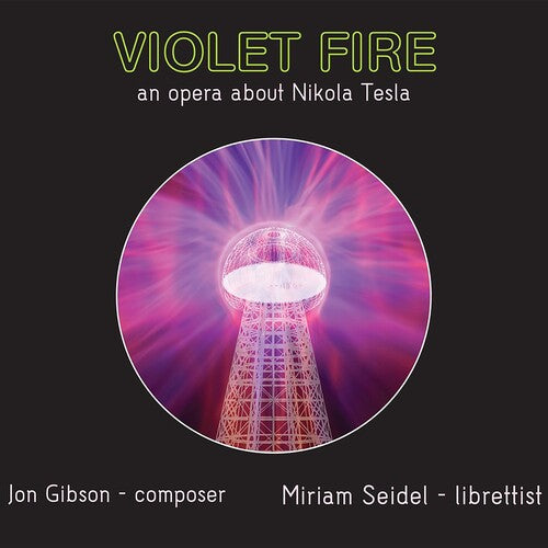 Violet Fire Orchestra - Gibson: Violet Fire - An Opera About Nikola Tesla
