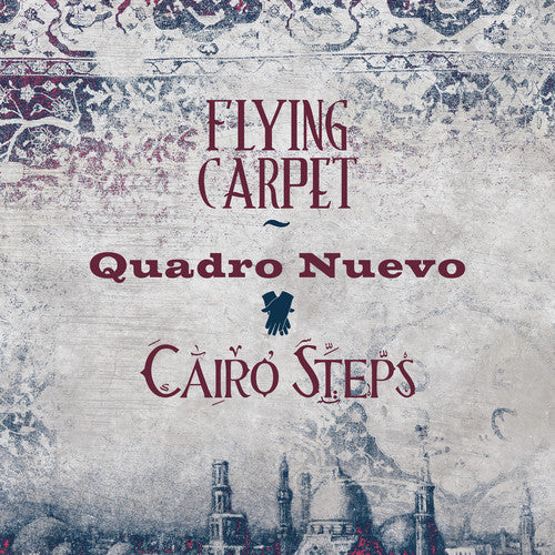 Quadro Nuevo & Cairo Steps - Flying Carpet