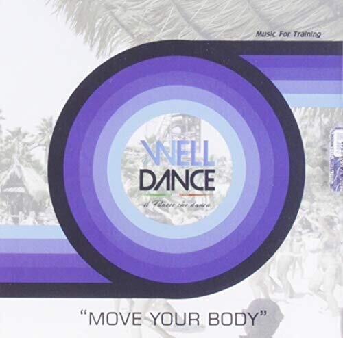 Welldance: Move Your Body/ Various - Welldance: Move Your Body / Various