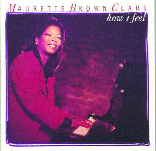 Maurette Brown Clark - How I Feel