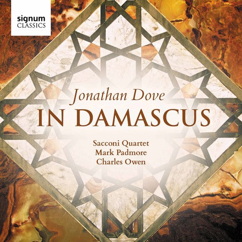 Dove/ Sacconi Quartet/ Padmore - In Damascus