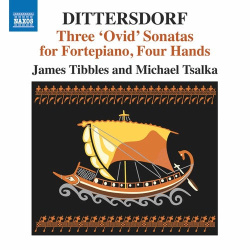 Dittersdorf/ Tsalka/ Tibbles - Three Ovid Fortepiano Sonatas for Four Hands