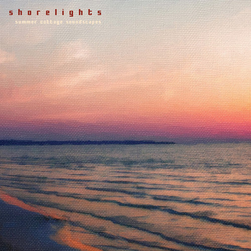 Shorelights - Summer Cottage Soundscapes