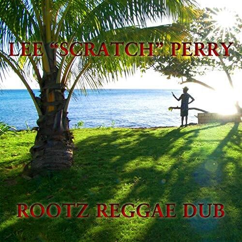 Lee Perry Scratch - Rootz Reggae Dub