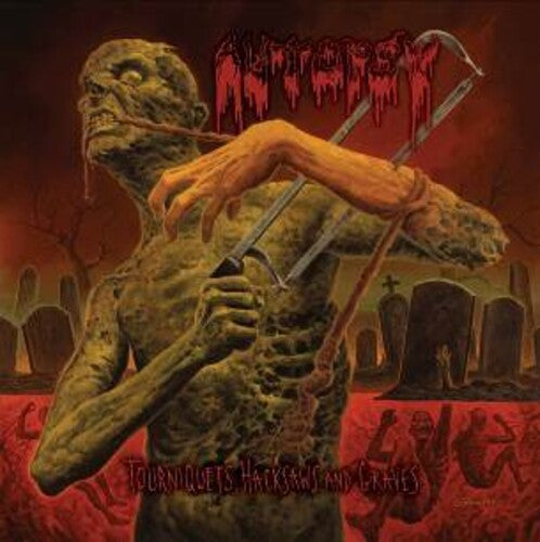 Autopsy - Tourniquets, Hacksaws & Graves