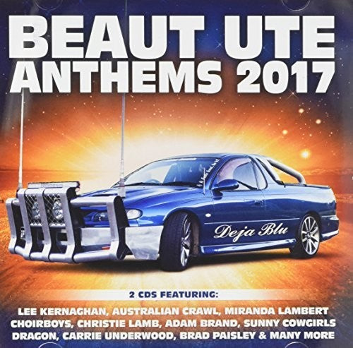 Beaut Ute Anthems 2017/ Various - Beaut Ute Anthems 2017 / Various