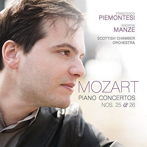 Mozart/ Piemontesi/ Manze - Piano Concertos 25 & 26