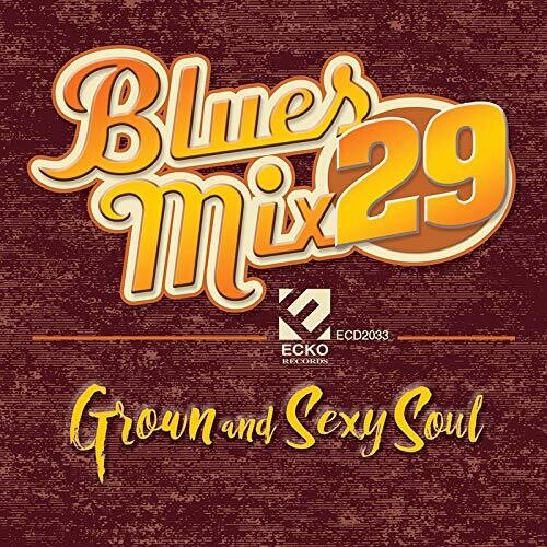 Blues Mix Volume 29: Grown & Sexy Soul/ Various - Blues Mix Volume 29: Grown & Sexy Soul (Various Artists)