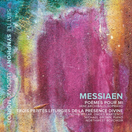 Messiaen/ Archibald/ Morlot - Poemes Pour Mi & Trois Petites Liturgies