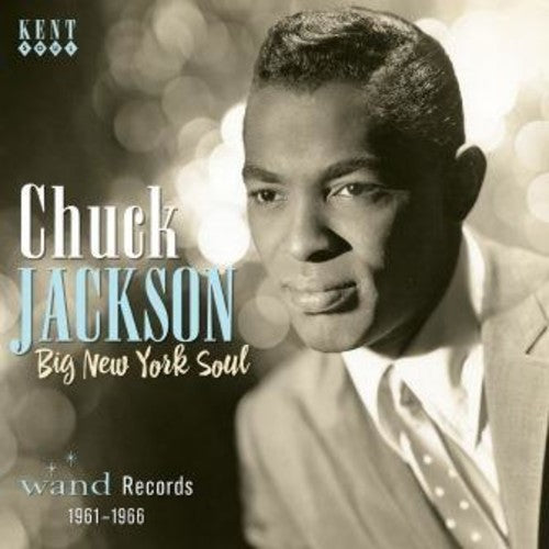 Chuck Jackson - Big New York Soul: Wand Records 1961-1966