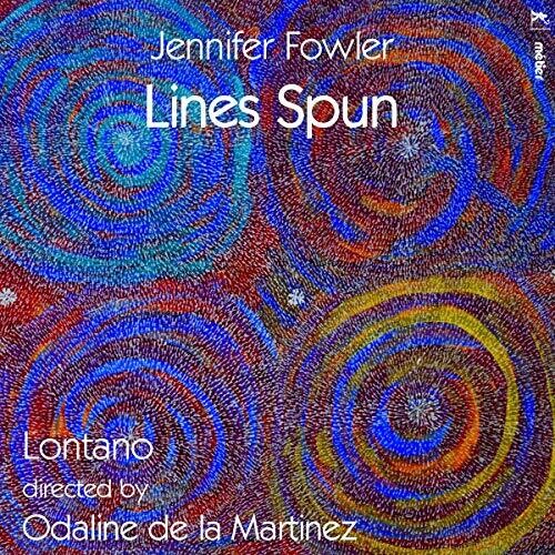 Fowler/ Lontano/ Martinez - Lines Spun