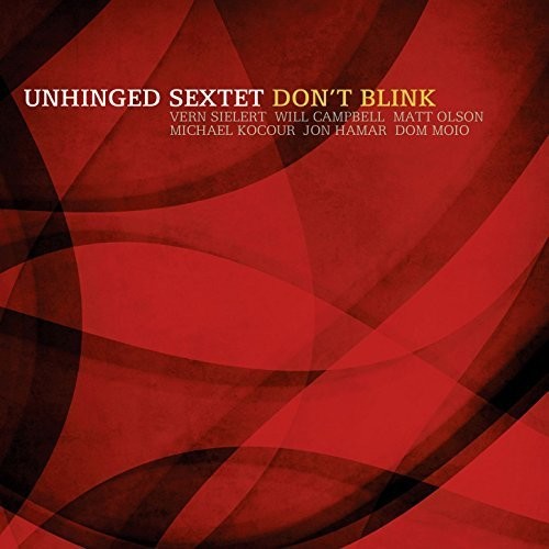 Unhinged Sextet - Don't Blink