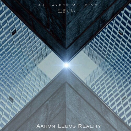 Aaron Lebos ( Aaron Lebos Reality ) - 141 Layers of Ikigai