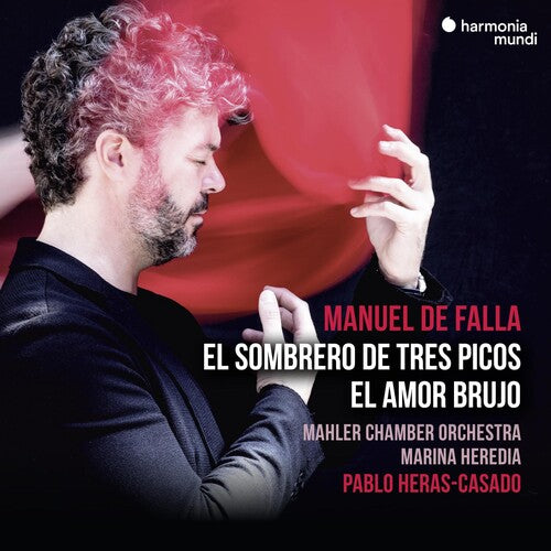 Mahler Chamber Orchestra/ Pablo Heras-Casado - Falla: El Sombrero De Tres Picos, El Amor Brujo