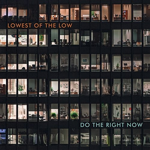 Lowest of Low - Do The Right Now