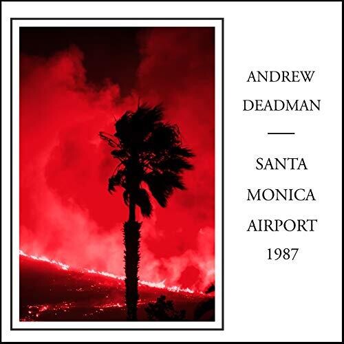 Andrew Deadman - Santa Monica Airport 1987