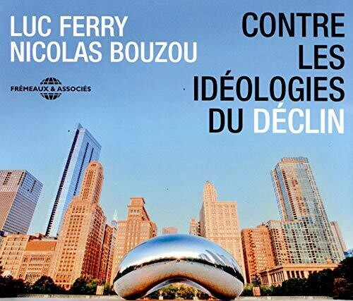 Ferry/ Bouzou - Contre Ideologies Du Declin