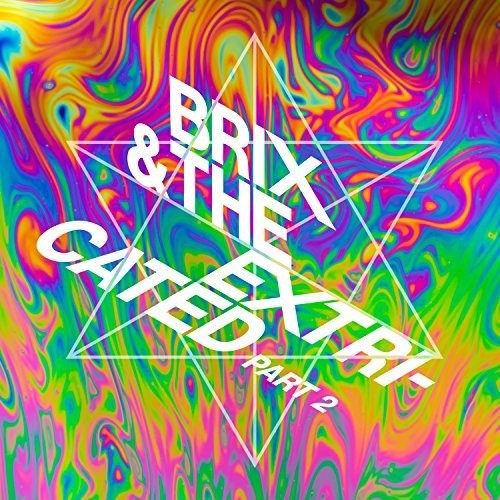 Brix & Extricated - Part 2