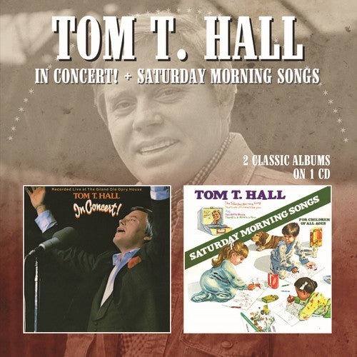 Tom Hall T - In Concert / Saturday Morning Songs
