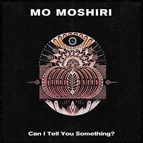 Mo Moshiri - Can I Tell You Something?