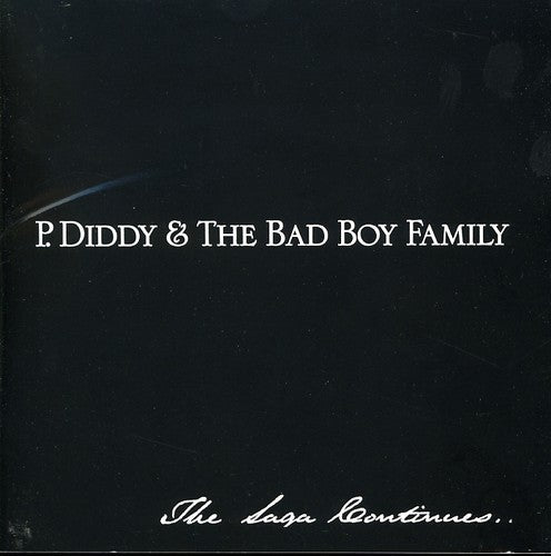P Diddy - P. Diddy and The Bad Boy Family: The Saga Continues