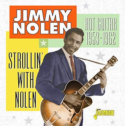 Jimmy Nolen - Strollin' With Nolen - Hot Guitar, 1953-1962
