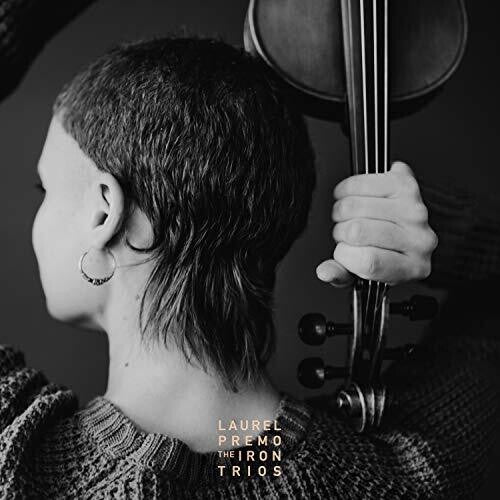 Laurel Premo - The Iron Trios