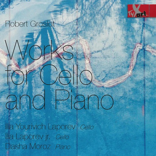 Groslot/ Laporev/ Moroz - Works for Cello & Piano