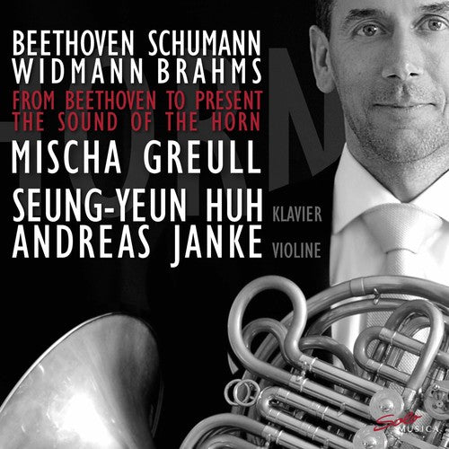 Beethoven/ Greull/ Janke - From Beethoven to Present / Sound of the Horn