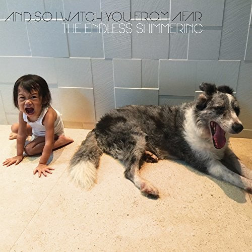 And So I Watch You from Afar - Endless Shimmering