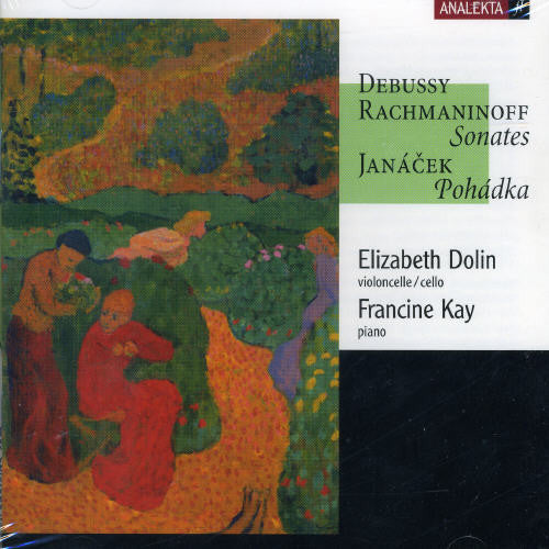 Debussy/ Rachmaninoff/ Janaceck/ Dolin/ Kay - Son Vc/Pno (DM)/Son Pno/Vc (GM)/Pohadka Vc/Pno/&