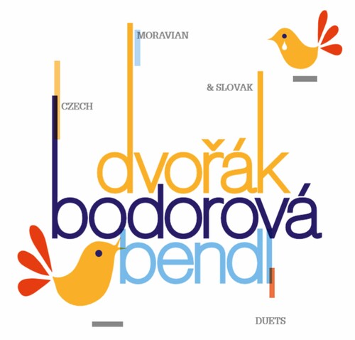 Bendl/ Dobesova/ Vondrackova - Czech Moravian & Slovak Duets